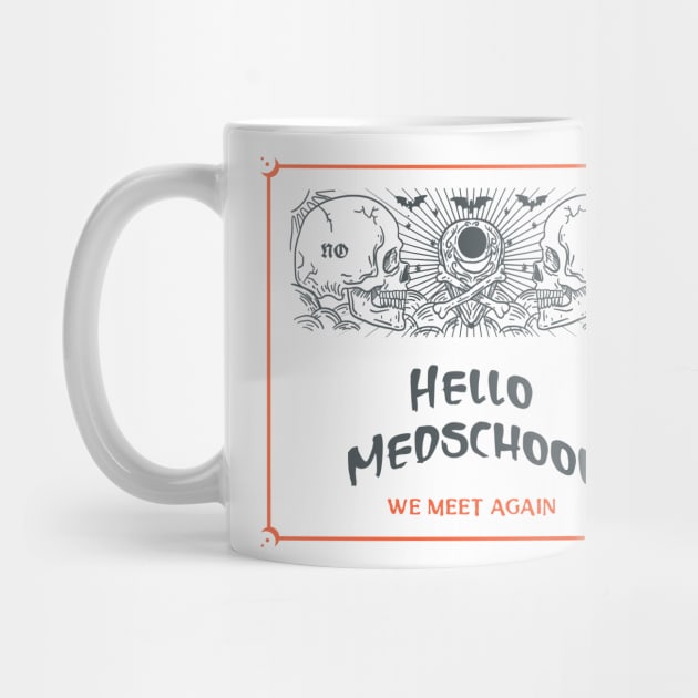 Medschool We Meet Again - Medical Student In Medschool Funny Gift For Nurse & Doctor Medicine by Medical Student Tees